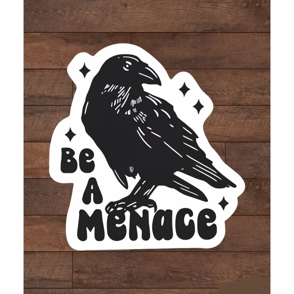 Be A Menace Crow Raven Vinyl Sticker Gothic Retro Bird Decal Black White 2"